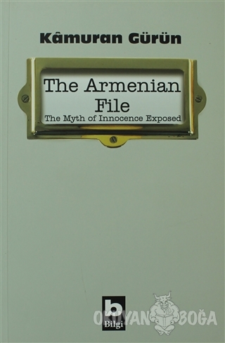 The Armenian File - Kamuran Gürün - Bilgi Yayınevi
