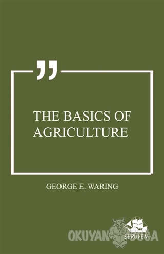 The Basics of Agriculture - George E. Waring - Serüven Kitap