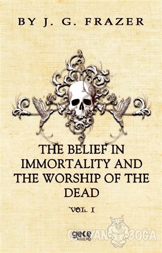 The Belief In Immortality And The Worship Of The Dead - James George F