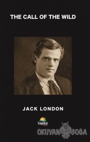 The Call of the Wild - Jack London - Tropikal Kitap - Dünya Klasikleri