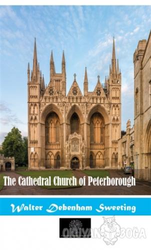 The Cathedral Church Of Peterborough - Walter Debenham Sweeting - Plat