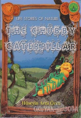 The Chubby Caterpillar - Hüseyin Avni Özen - Büyülü Fener Yayınları
