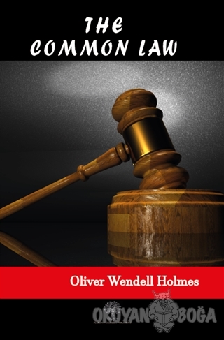 The Common Law - Oliver Wendell Holmes Jr. - Platanus Publishing