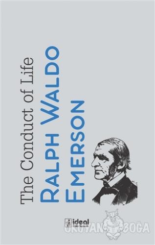 The Conduct of Life - Ralph Waldo Emerson - İdeal Kültür Yayıncılık