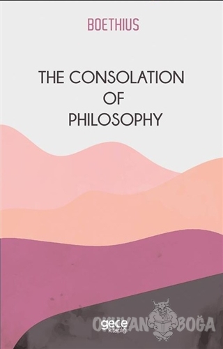 The Consolation Of Philosophy - Boethius - Gece Kitaplığı
