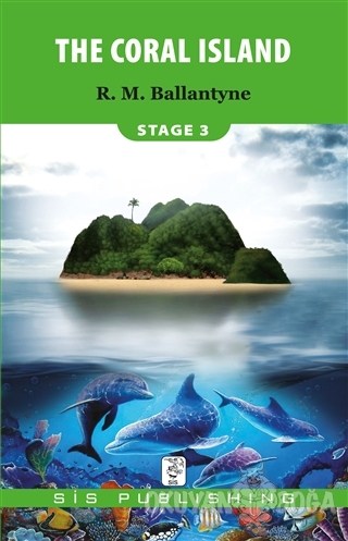 The Coral Island - Stage 3 - Robert Michael Ballantyne - Sis Publishin