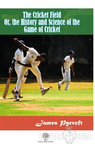 The Cricket Field Or The History and Science Of The Game Of Cricket - 