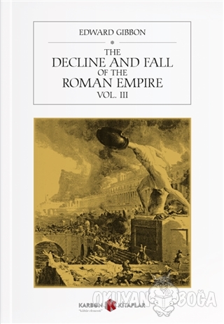 The Decline and Fall of the Roman Empire Vol. 3 - Edward Gibbon - Karb