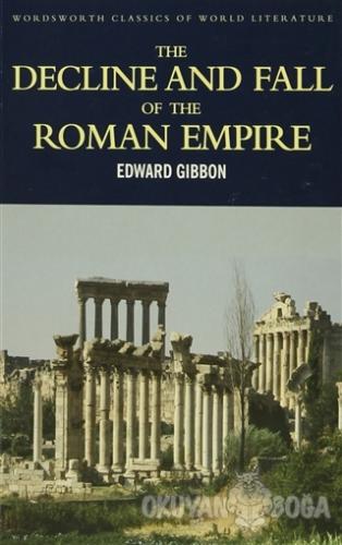 The Decline And Fall Of The Roman Empire - Edward Gibbon - Wordsworth 