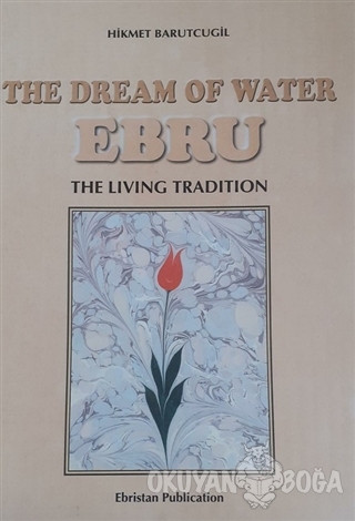 The Dream Of Water Ebru (Ciltli) - Hikmet Barutcugil - Cağaloğlu Yayın