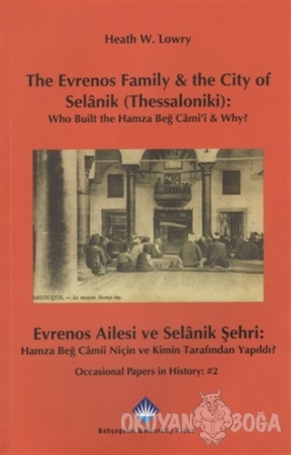 The Evrenos Family and the City of Selanik (Thessaloniki): Who Built t