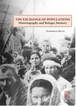 The Exchange of Populations / Historiography and Refugee Memory - Evan