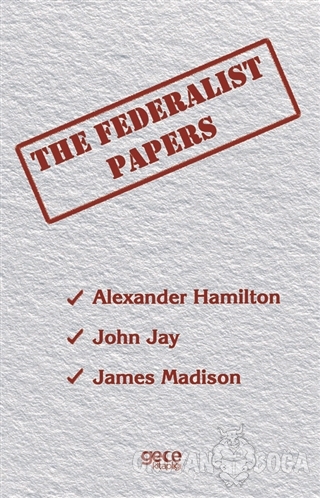 The Federalist Papers - Alexander Hamilton - Gece Kitaplığı