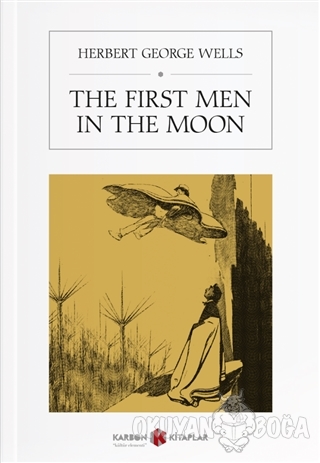 The First Men In The Moon - Herbert George Wells - Karbon Kitaplar