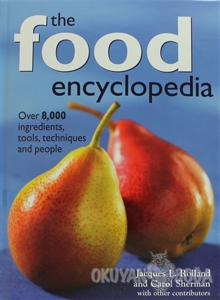 The Food Encyclopedia (Ciltli) - Jacques L. Rolland - Robert Rose