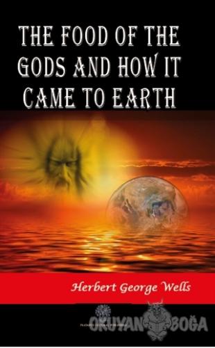 The Food of the Gods and How It Came to Earth - Herbert George Wells -