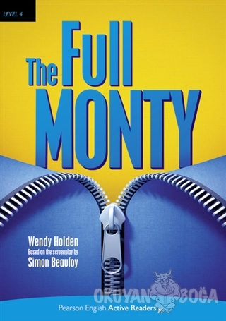 The Full Monty Level 4 - Wendy Holden - Pearson Ders Kitapları