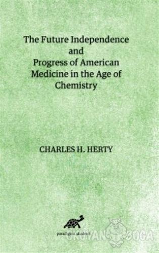 The Future Independence and Progress of American Medicine In The Age o