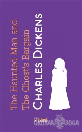 The Haunted Man and the Ghost's Bargain - Charles Dickens - İdeal Kült