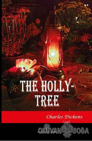 The Holly-Tree - Charles Dickens - Platanus Publishing
