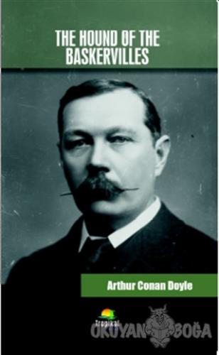 The Hound Of The Baskervilles - Sir Arthur Conan Doyle - Tropikal Kita