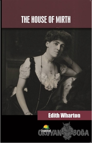 The House Of Mirth - Edith Wharton - Tropikal Kitap - Dünya Klasikleri