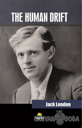 The Human Drift - Jack London - Tropikal Kitap - Dünya Klasikleri