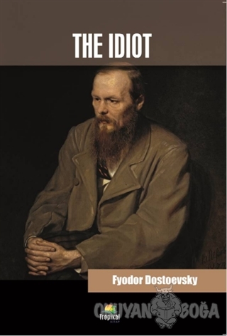 The Idiot - Fyodor Dostoevsky - Tropikal Kitap - Dünya Klasikleri