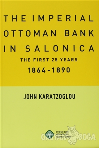 The Imperial Ottoman Bank In Salonica - John Karatzoglou - Osmanlı Ban