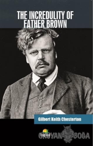 The Incredulity Of Father Brown - Gilbert Keith Chesterton - Tropikal 