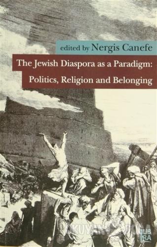 The Jewish Diaspora as a Paradigm: Politics, Religion and Belonging - 