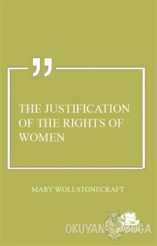 The Justification of the Rights of Women - Mary Wollstonecraft - Serüv