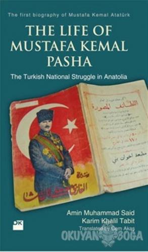 The Life Of Mustafa Kemal Pasha (Ciltli) - Emin Muhammed Said - Doğan 