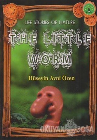 The Little Worm - Hüseyin Avni Özen - Büyülü Fener Yayınları
