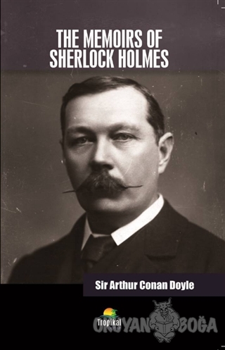 The Memoirs Of Sherlock Holmes - Sir Arthur Conan Doyle - Tropikal Kit