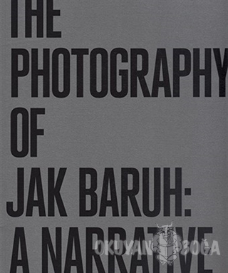 The Photography of Jak Baruh: A Narrative - Jak Baruh - İlke Basın Yay