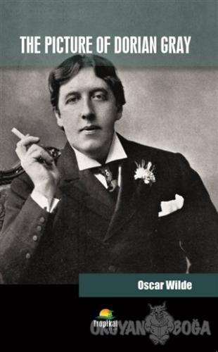 The Picture Of Dorian Gray - Oscar Wilde - Tropikal Kitap - Dünya Klas