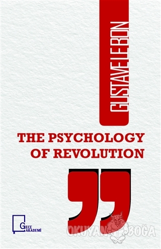 The Psychology Of Revolution - Gustave le Bon - Gece Akademi