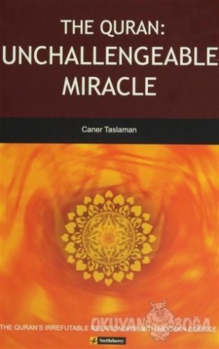 The Quran: Unchallengeable Miracle - Caner Taslaman - Çitlembik Yayıne