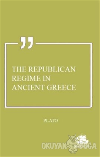 The Republican Regime in Ancient Greece - Plato - Serüven Kitap