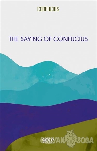The Saying of Confucius - Konfüçyüs - Gece Kitaplığı