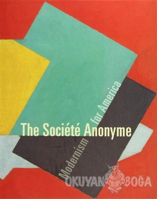 The Societe Anonyme: Modernism for America (Ciltli) - Jennifer R Gross