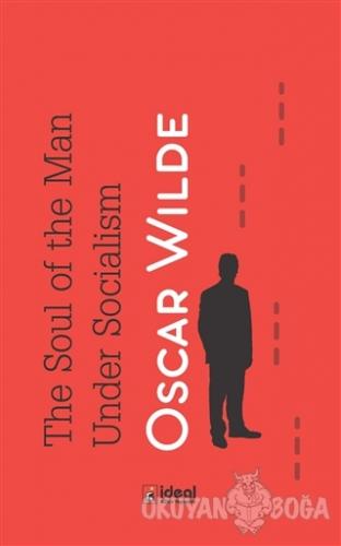 The Soul of the Man Under Socialism - Oscar Wilde - İdeal Kültür Yayın
