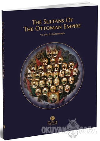 The Sultuans Of The Ottoman Empire - Raşit Gündoğdu - Rumuz Yayınevi