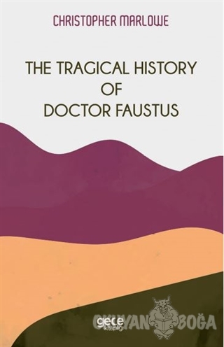 The Tragical History Of Doctor Faustus - Christopher Marlowe - Gece Ki
