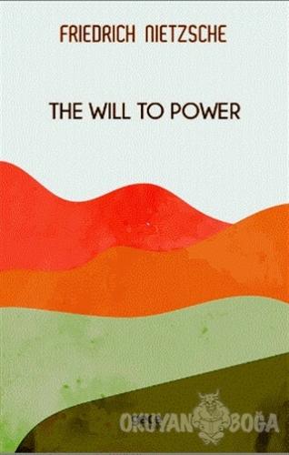 The Will To Power - Friedrich Wilhelm Nietzsche - Gece Kitaplığı