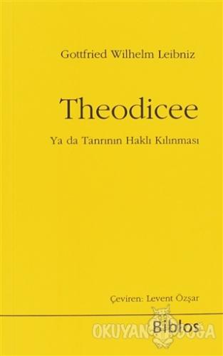 Theodicee - Gottfried Wilhelm Leibniz - Biblos Kitabevi