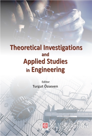 Theoretical Investigations and Applied Studies in Engineering - Turgut
