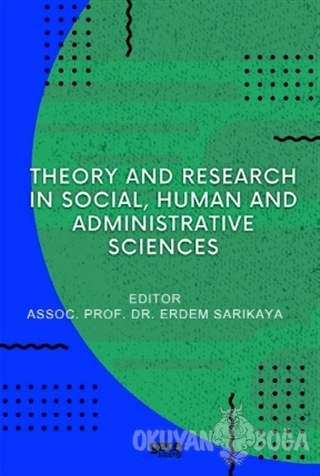 Theory And Research In Social, Human And Administrative Sciences - Erd