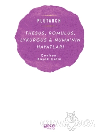 Thesus, Romulus, Lykurgus ve Numa'nın Hayatları - Plutarch - Gece Kita